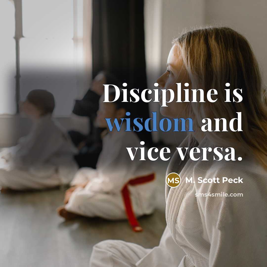 “Discipline is wisdom and vice versa.…” quote by M. Scott Peck
