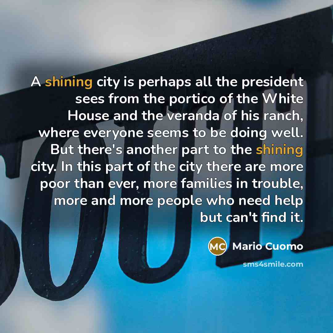 “A shining city is perhaps all the president sees from…” quote by Mario Cuomo