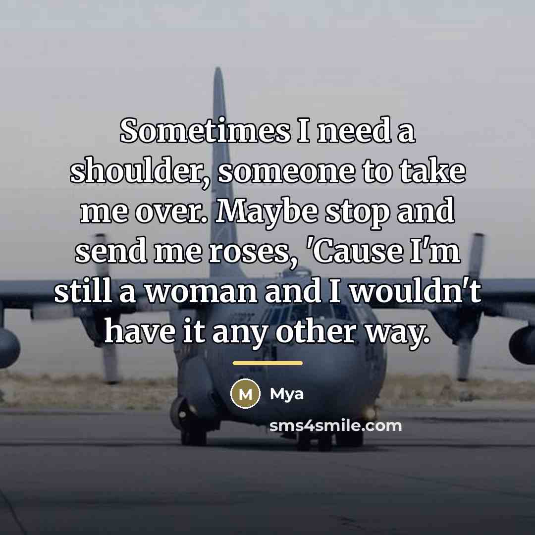 “Sometimes I need a shoulder, someone to take me over.…” quote by Mya