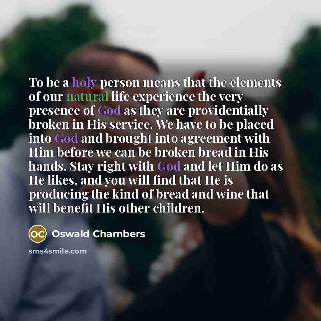 “To be a holy person means that the elements of…” quote by Oswald Chambers