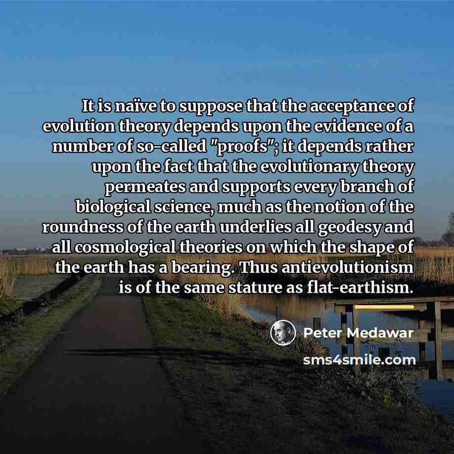 “It is naïve to suppose that the acceptance of evolution…” quote by Peter Medawar