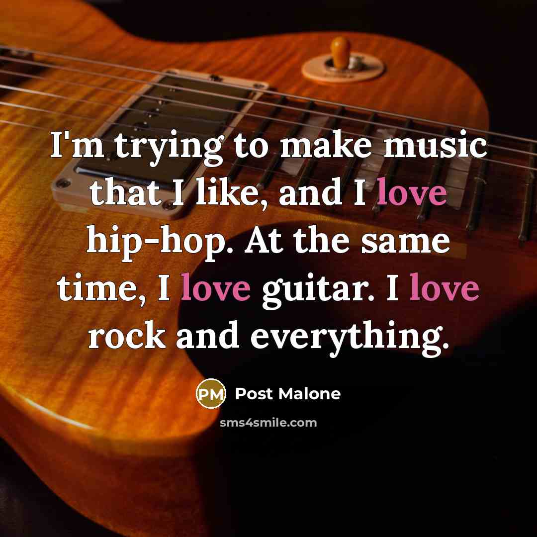 “I'm trying to make music that I like, and I…” quote by Post Malone