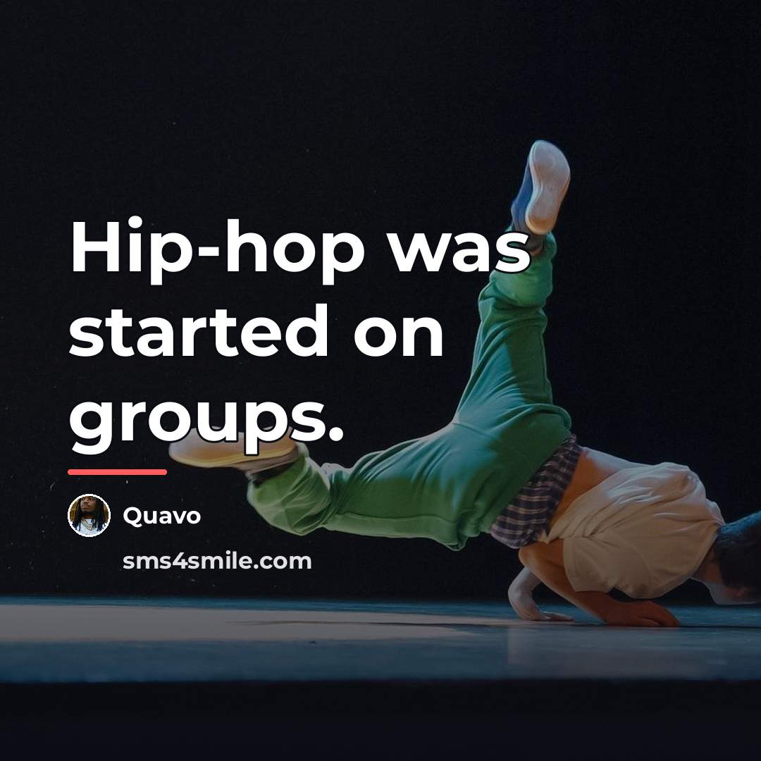 “Hip-hop was started on groups.…” quote by Quavo