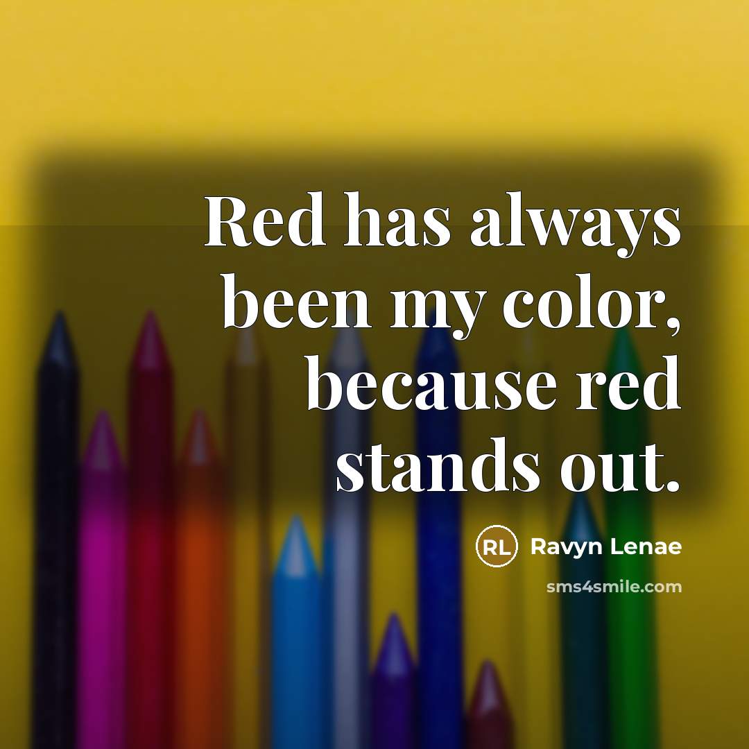 “Red has always been my color, because red stands out.…” quote by Ravyn Lenae