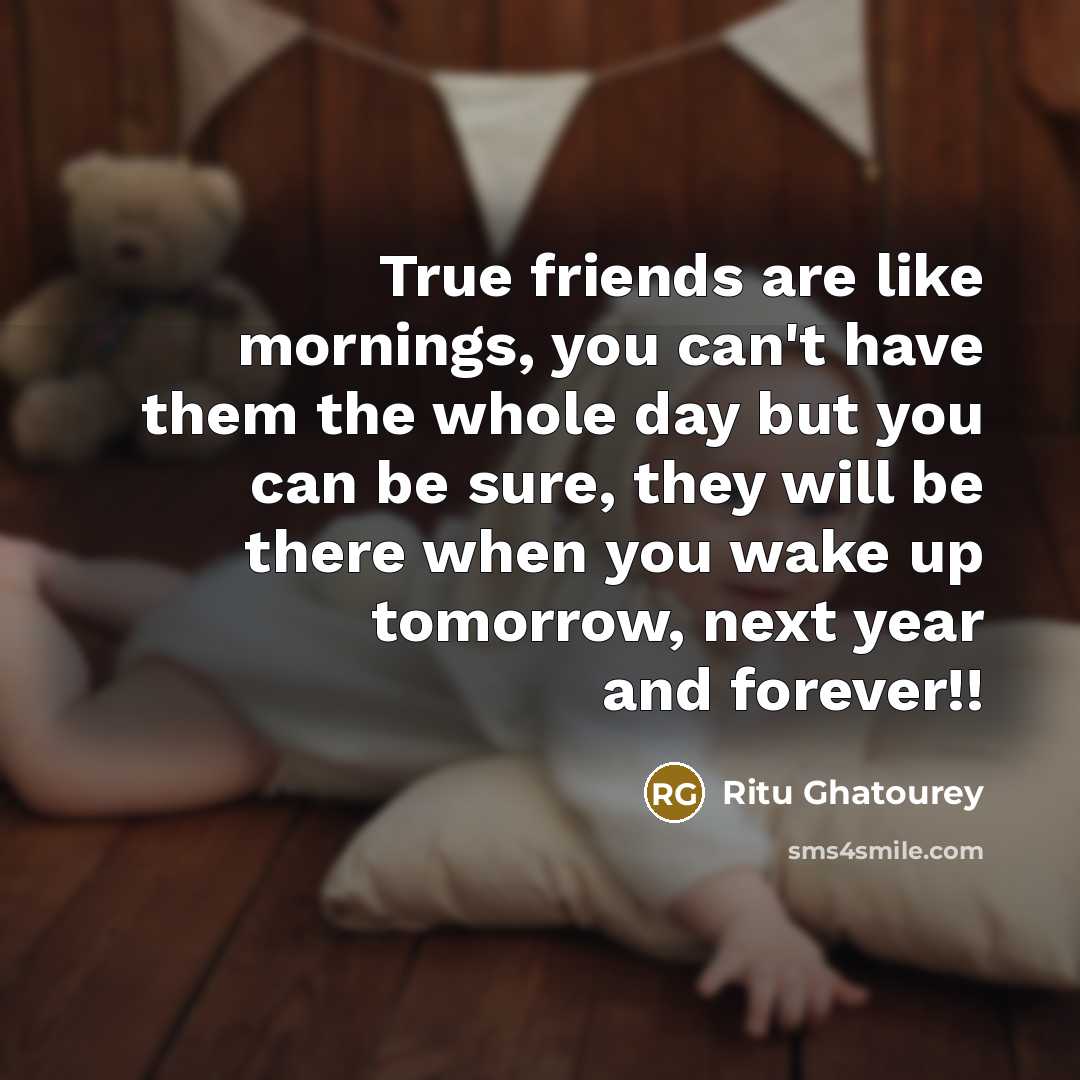 “True friends are like mornings, you can't have them the…” quote by Ritu Ghatourey
