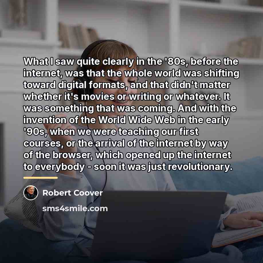 “What I saw quite clearly in the '80s, before the…” quote by Robert Coover