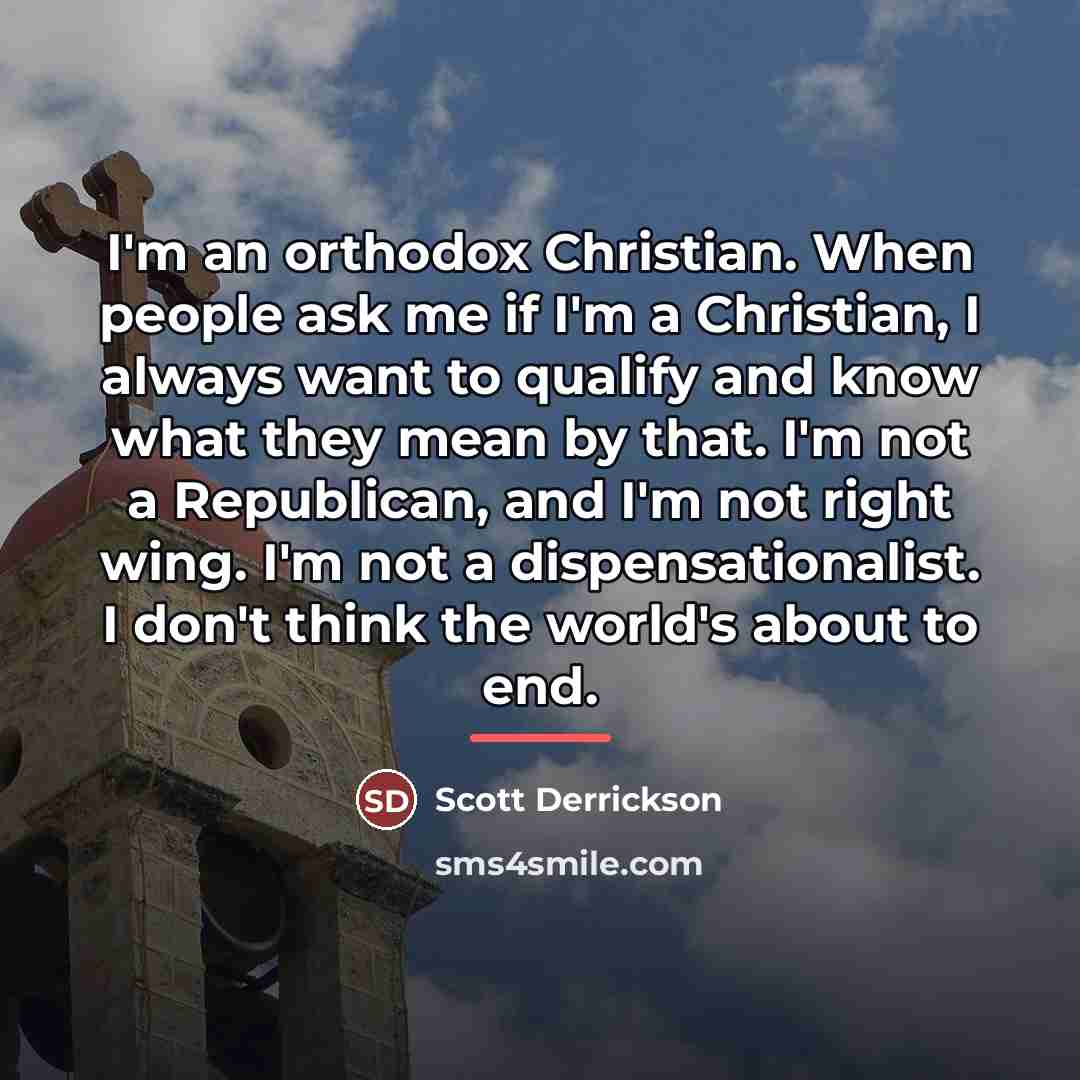 “I'm an orthodox Christian. When people ask me if I'm…” quote by Scott Derrickson