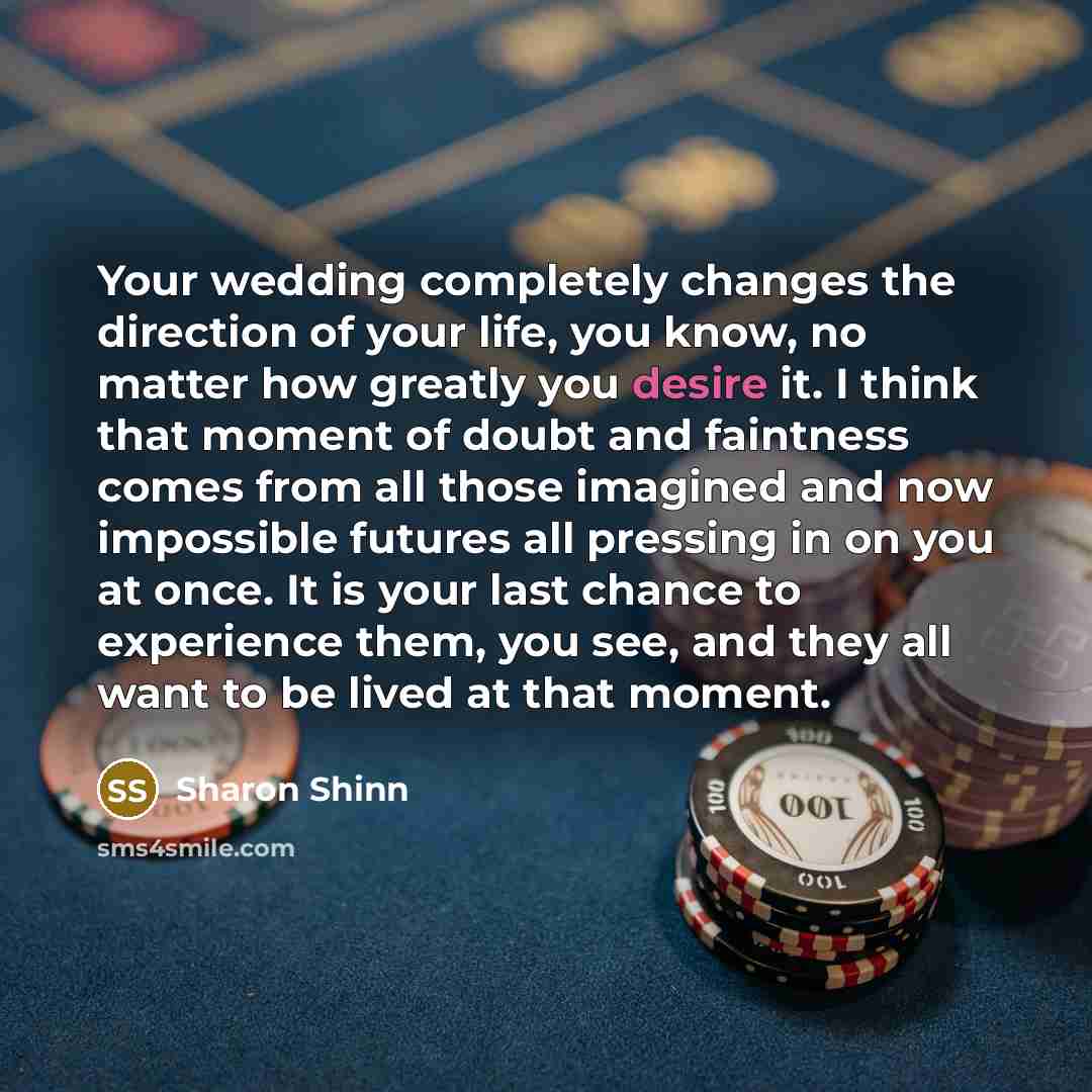 “Your wedding completely changes the direction of your life, you…” quote by Sharon Shinn