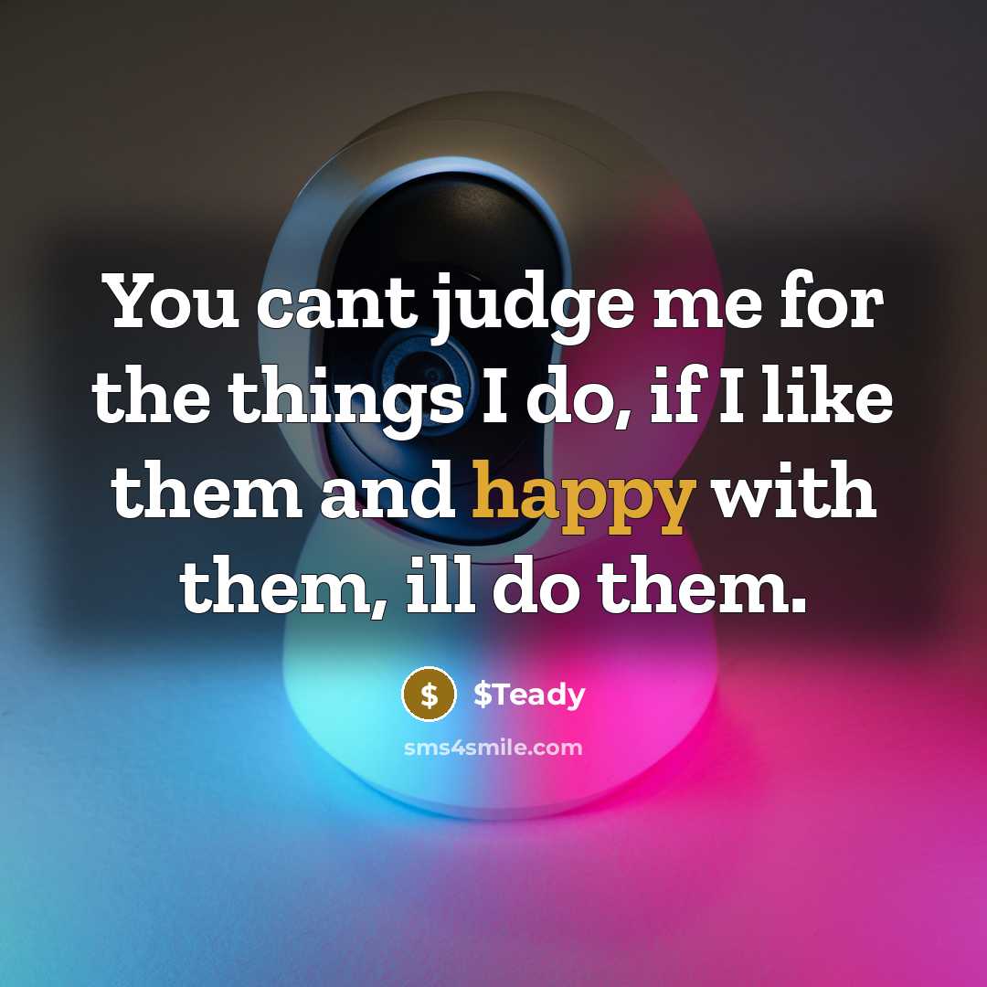 “You cant judge me for the things I do, if…” quote by $Teady