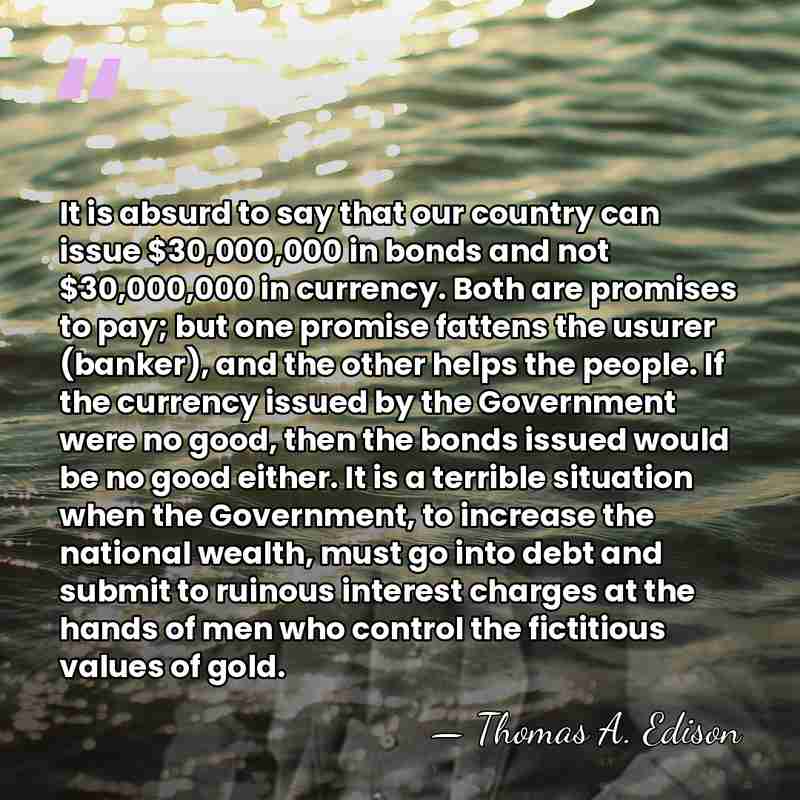 It is absurd to say that our country can issue $30,000,000 in&hellip; - Thomas Edison