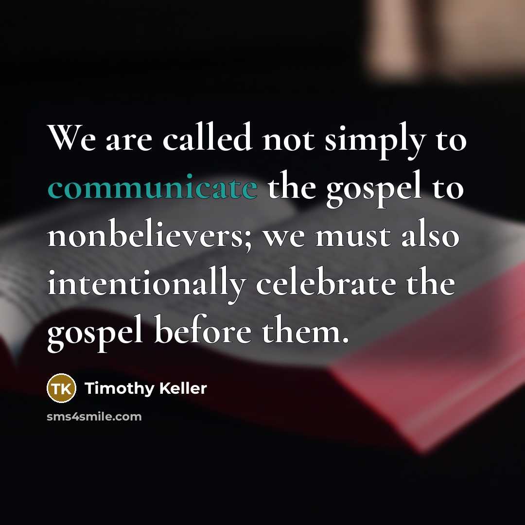 “We are called not simply to communicate the gospel to…” quote by Timothy Keller