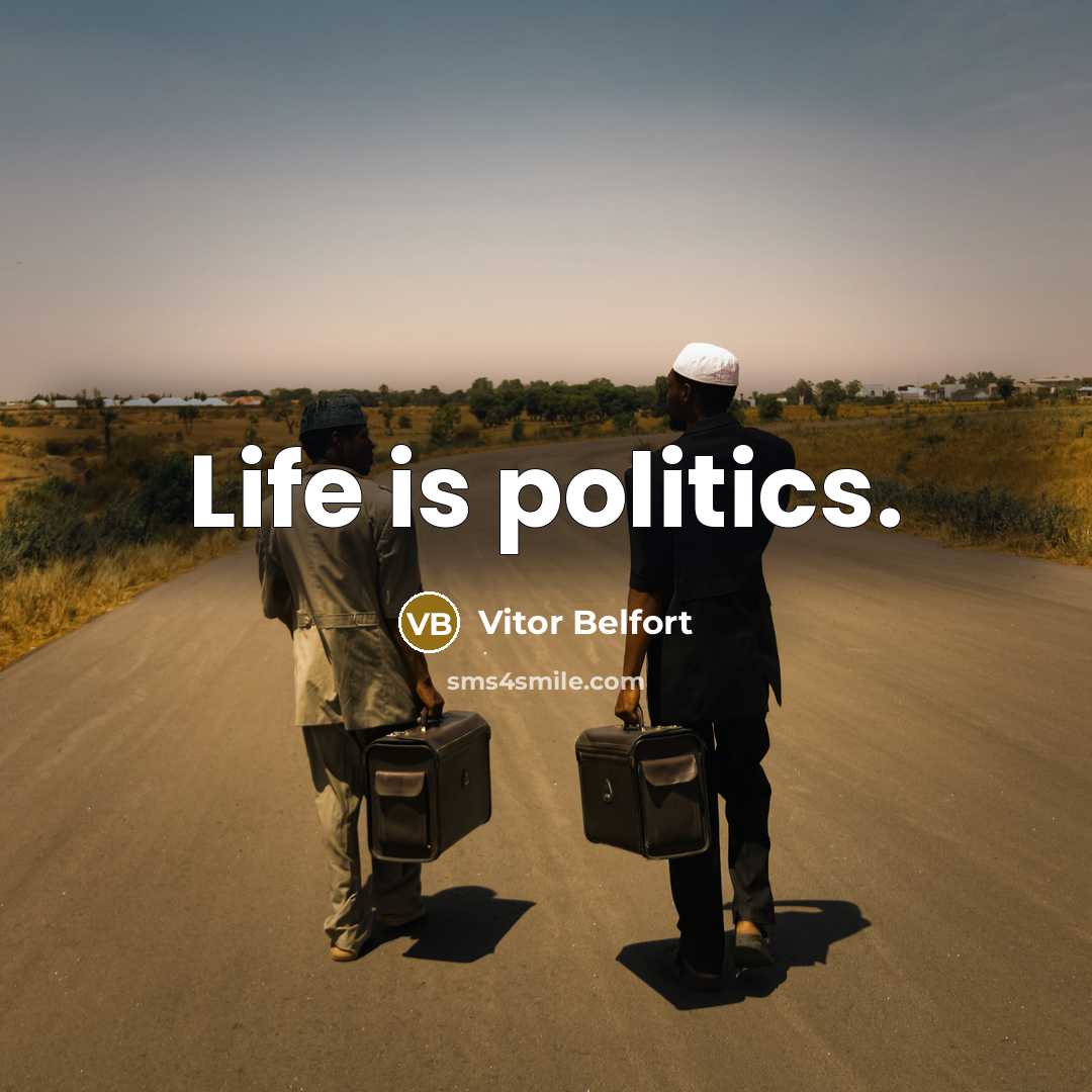 “Life is politics.…” quote by Vitor Belfort