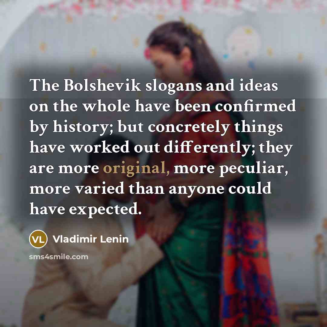 “The Bolshevik slogans and ideas on the whole have been…” quote by Vladimir Lenin