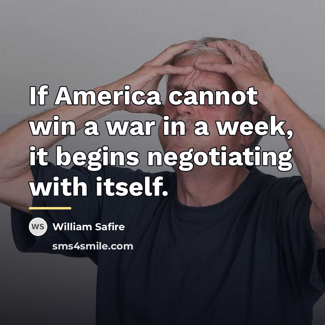 “If America cannot win a war in a week, it…” quote by William Safire