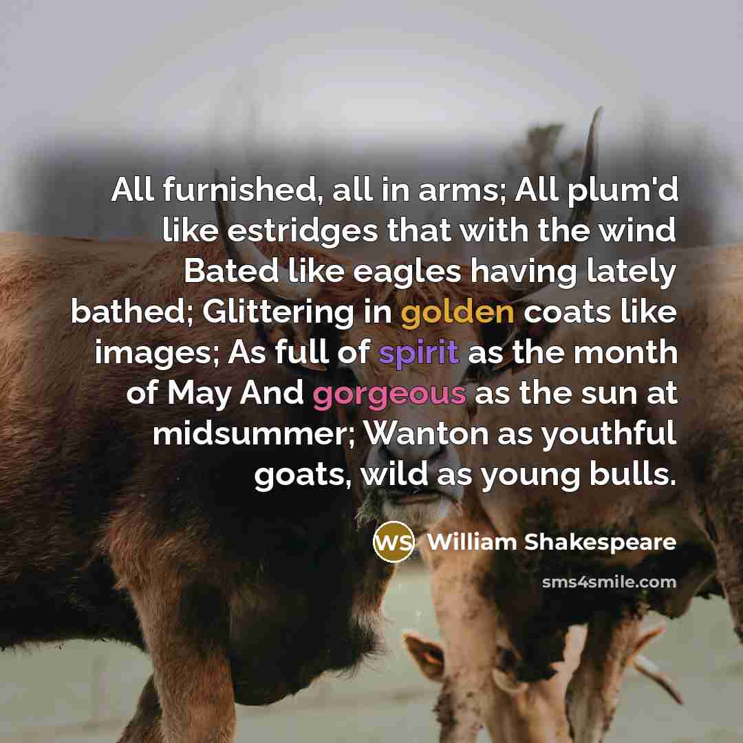 “All furnished, all in arms; All plum'd like estridges that…” quote by William Shakespeare