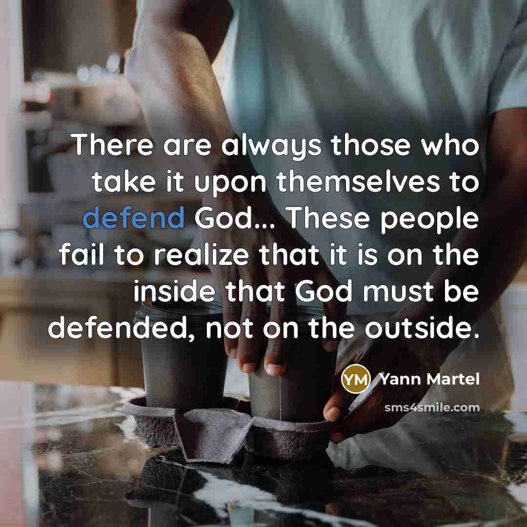 “There are always those who take it upon themselves to…” quote by Yann Martel