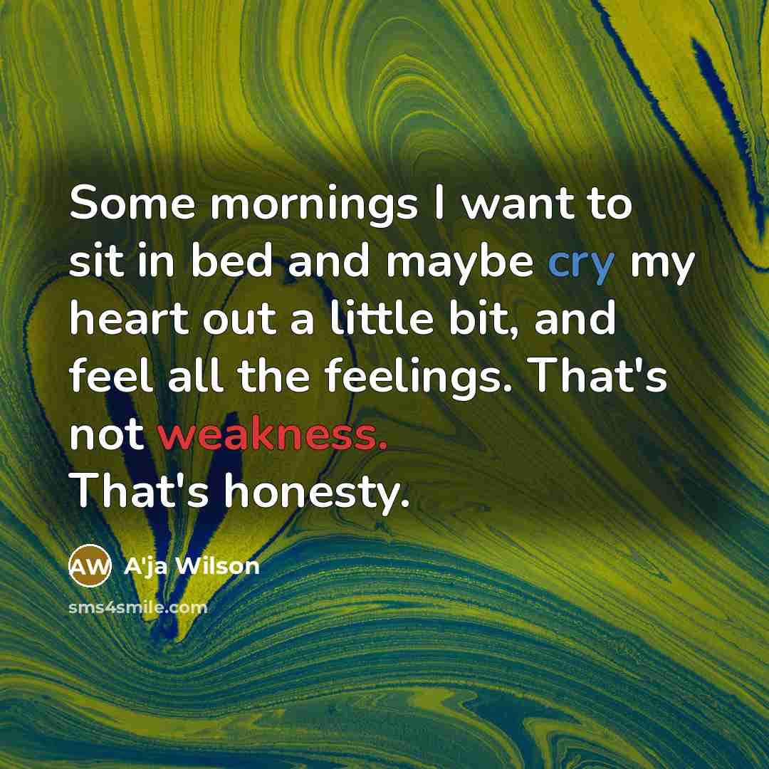 “Some mornings I want to sit in bed and maybe…” quote by A'ja Wilson