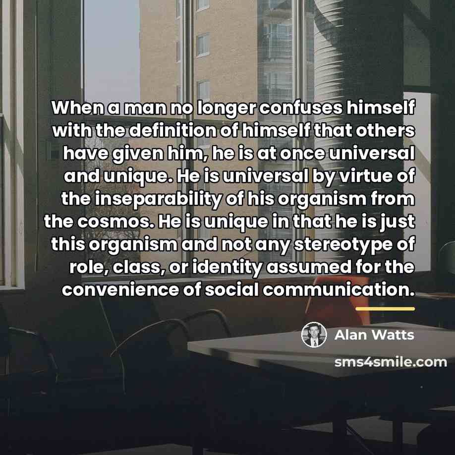 “When a man no longer confuses himself with the definition…” quote by Alan Watts