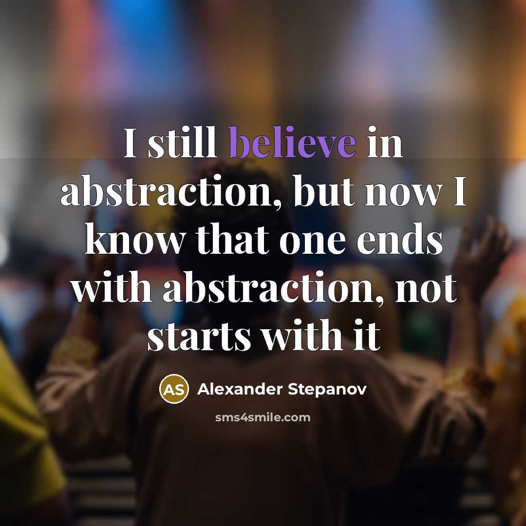 “I still believe in abstraction, but now I know that…” quote by Alexander Stepanov