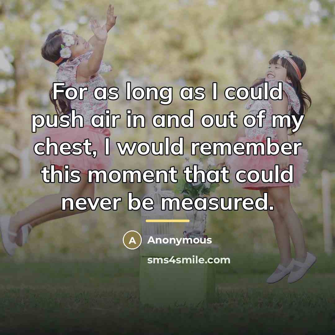 “For as long as I could push air in and…” quote by Anonymous