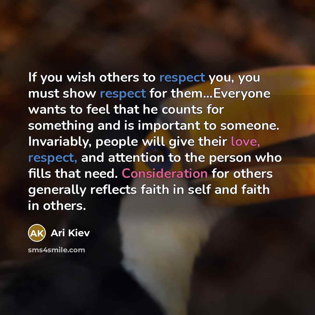 “If you wish others to respect you, you must show…” quote by Ari Kiev