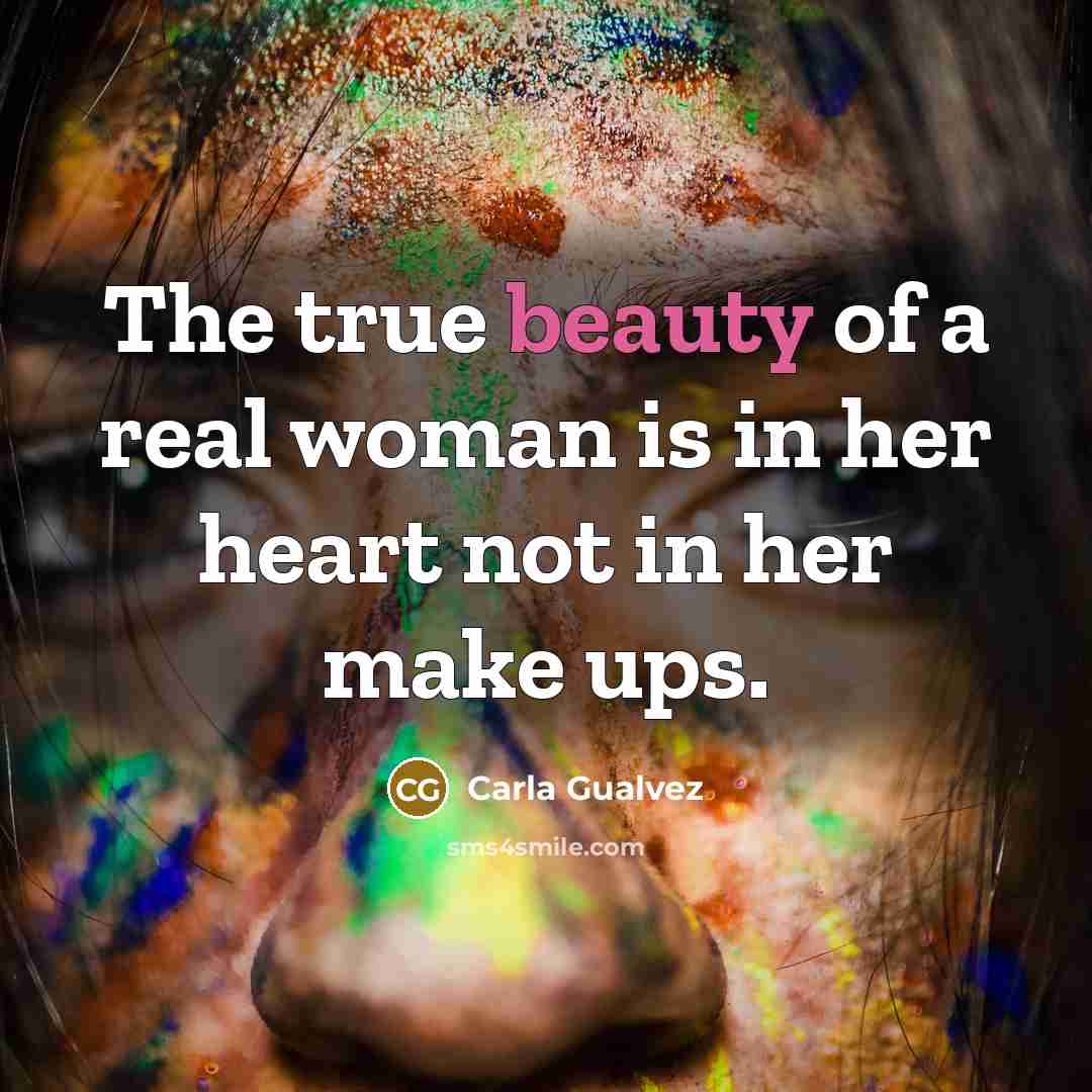 “The true beauty of a real woman is in her…” quote by Carla Gualvez