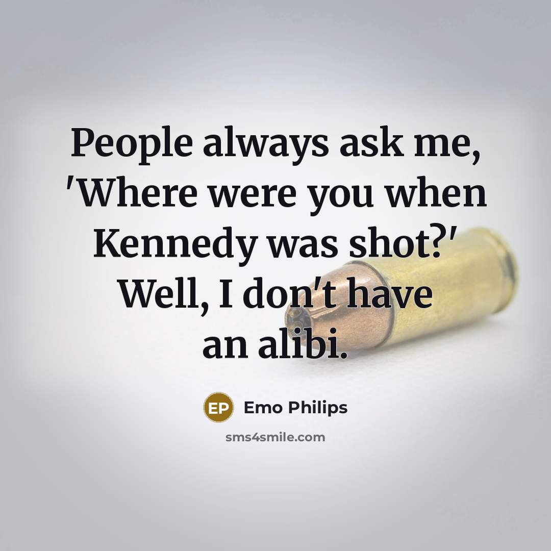 “People always ask me, 'Where were you when Kennedy was…” quote by Emo Philips