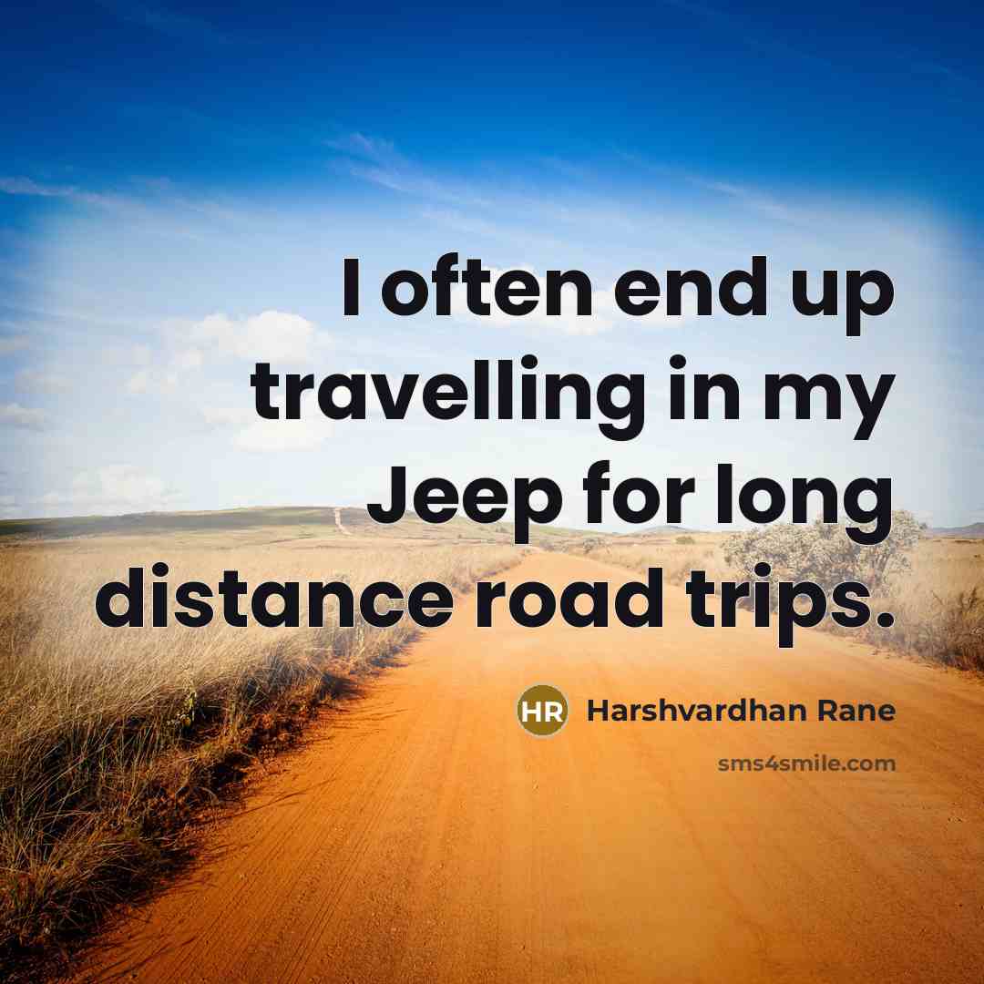“I often end up travelling in my Jeep for long…” quote by Harshvardhan Rane