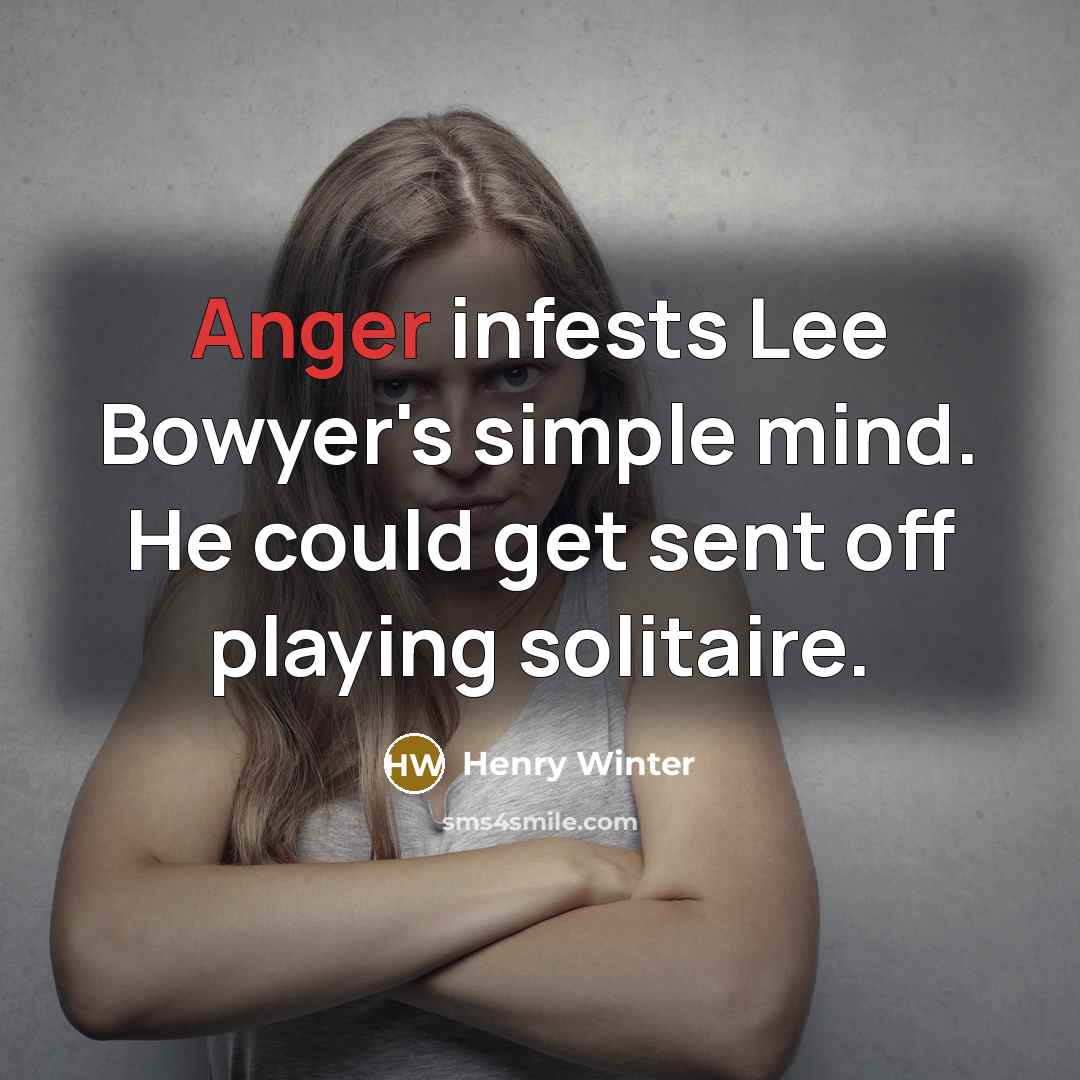 “Anger infests Lee Bowyer's simple mind. He could get sent…” quote by Henry Winter