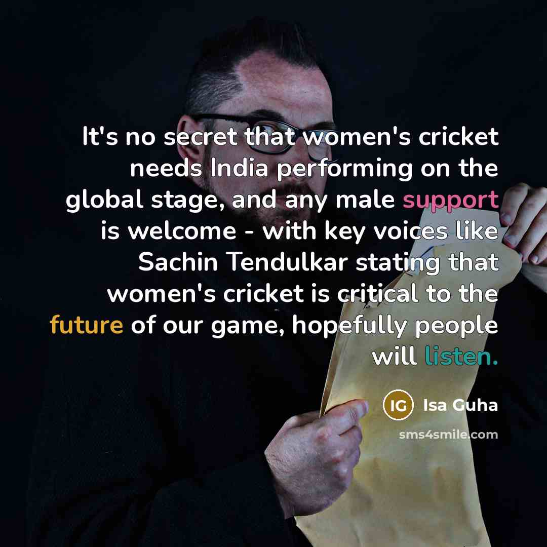 “It's no secret that women's cricket needs India performing on…” quote by Isa Guha