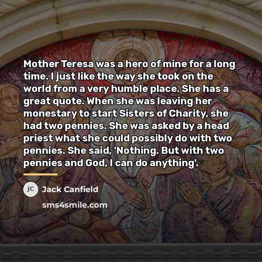 “Mother Teresa was a hero of mine for a long…” quote by Jack Canfield