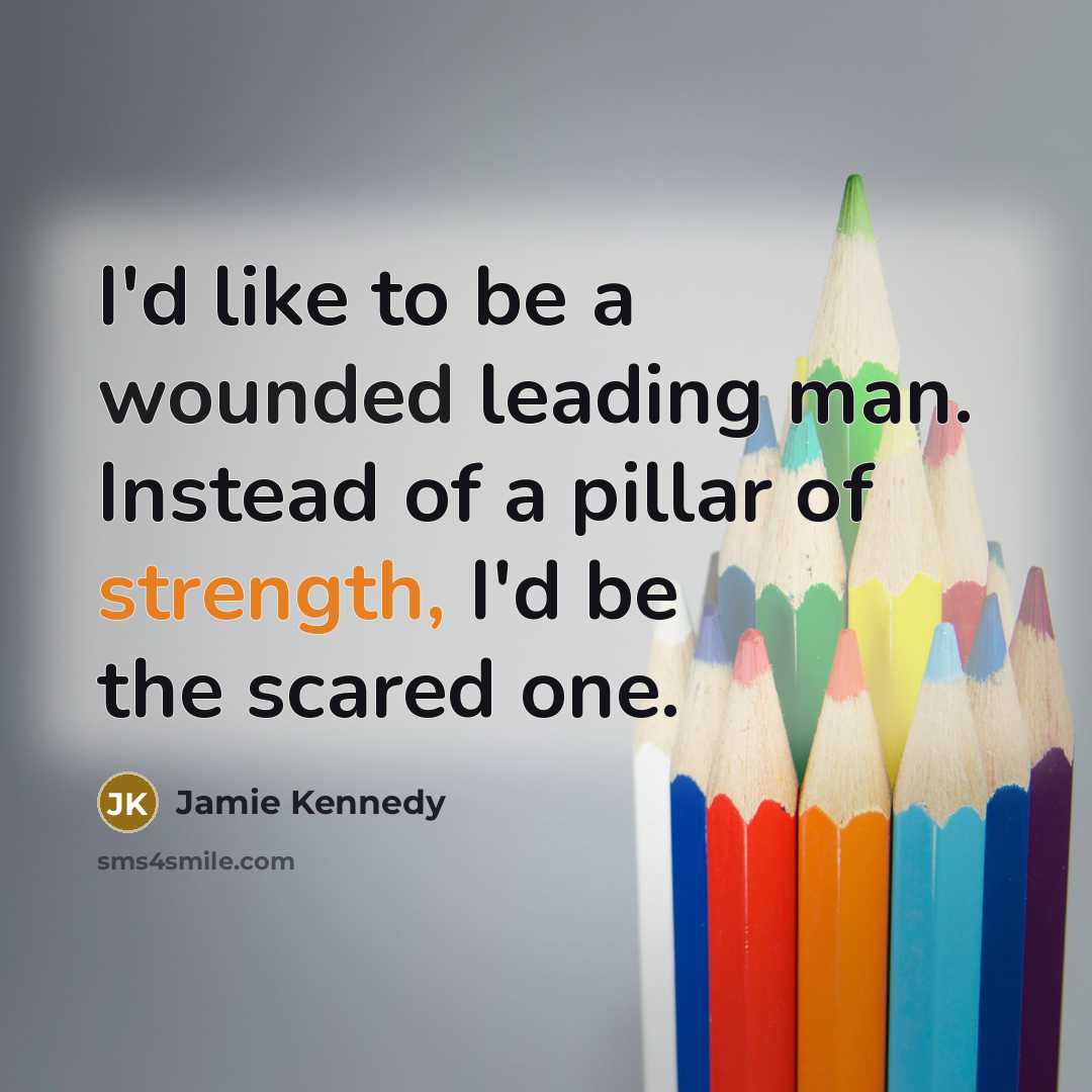 “I'd like to be a wounded leading man. Instead of…” quote by Jamie Kennedy