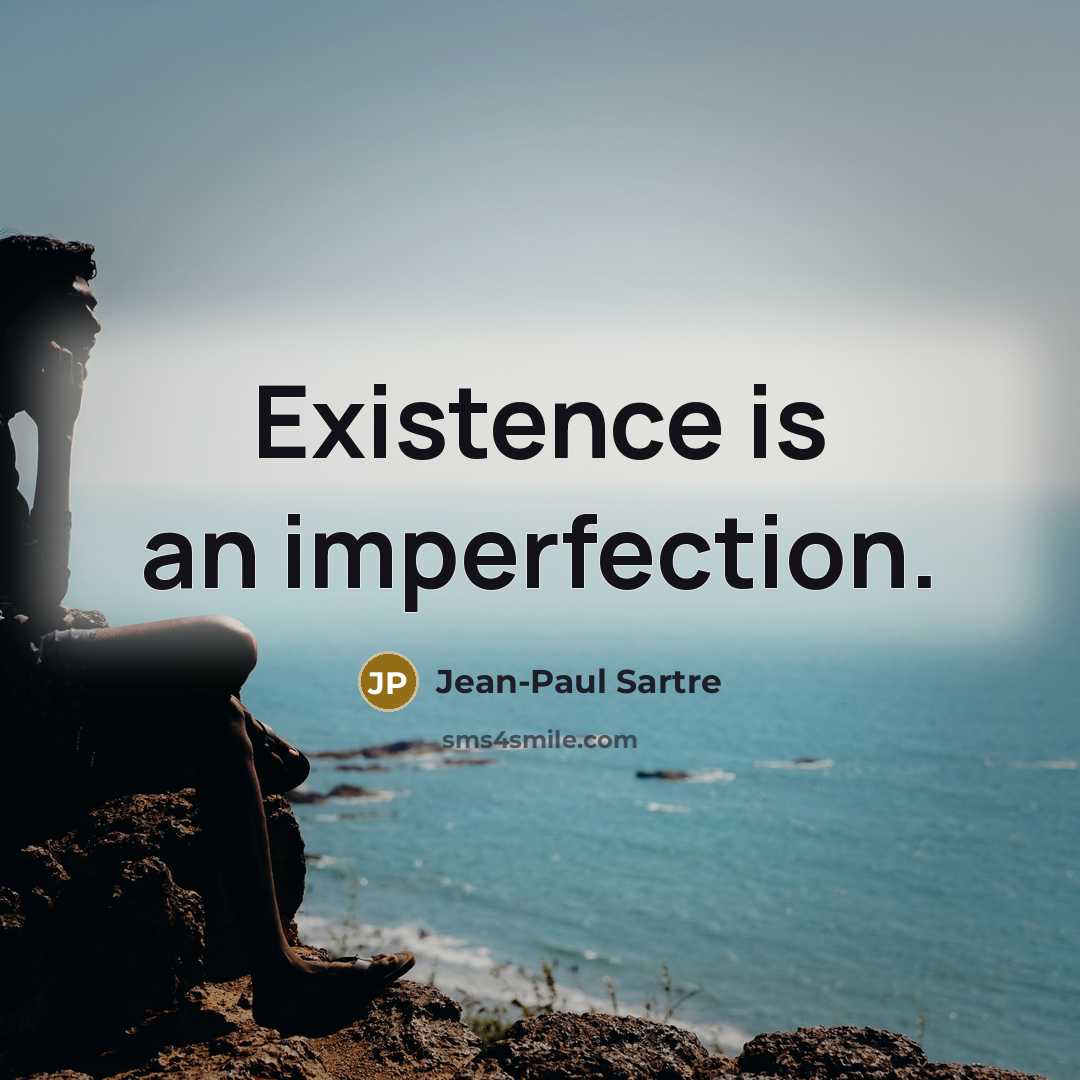 “Existence is an imperfection.…” quote by Jean-Paul Sartre