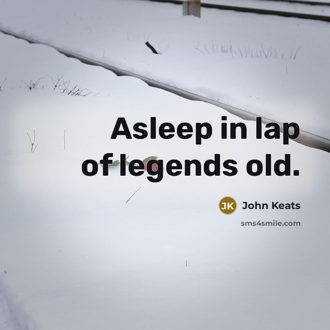 “Asleep in lap of legends old.” quote by John Keats
