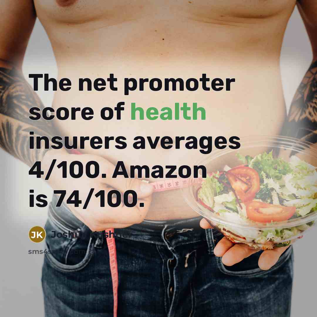“The net promoter score of health insurers averages 4/100. Amazon…” quote by Joshua Kushner