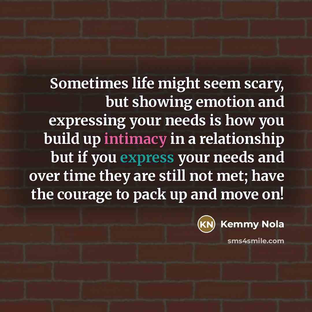 “Sometimes life might seem scary, but showing emotion and expressing…” quote by Kemmy Nola