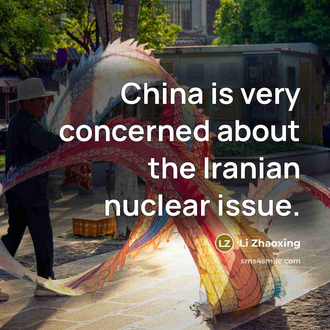 “China is very concerned about the Iranian nuclear issue.…” quote by Li Zhaoxing