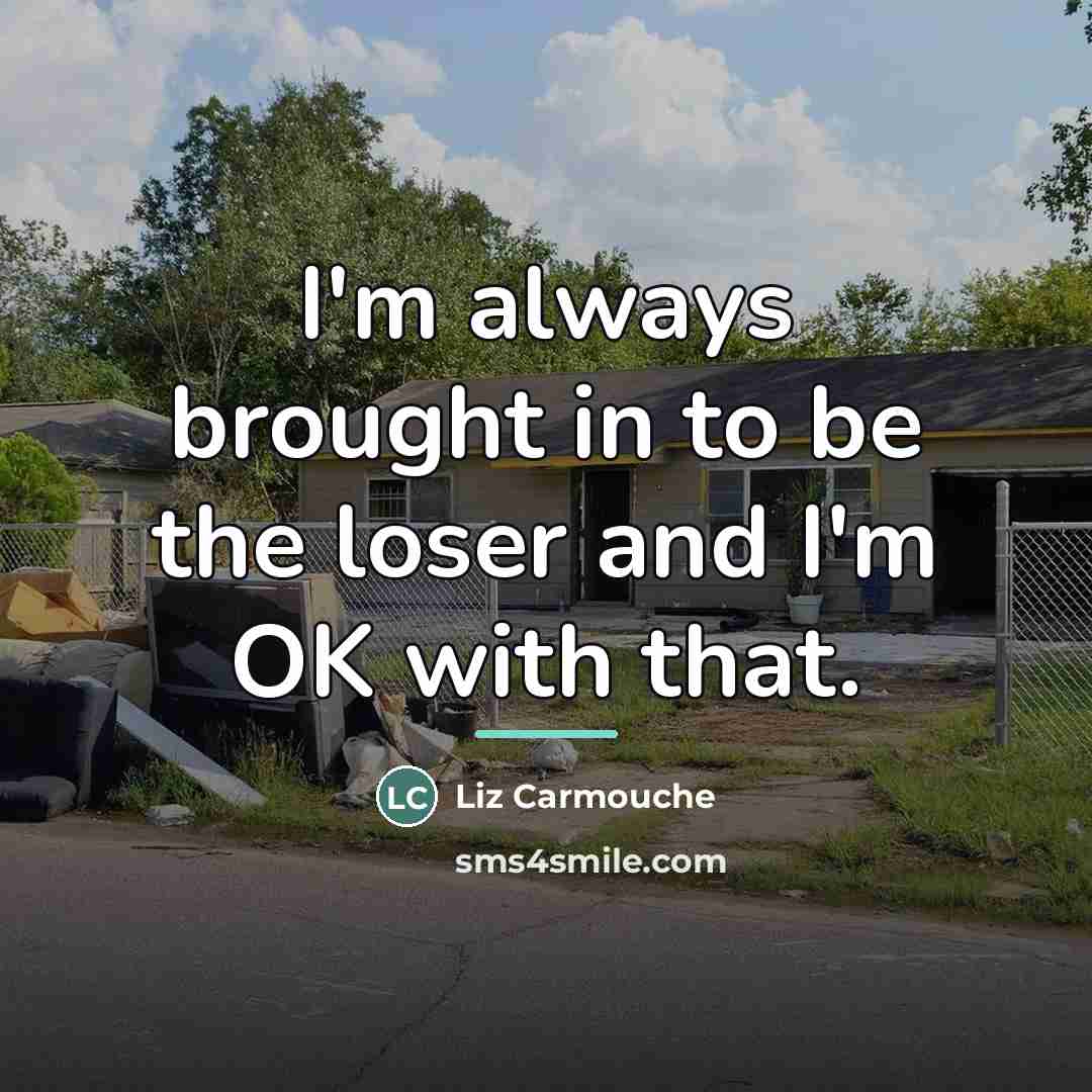 “I'm always brought in to be the loser and I'm…” quote by Liz Carmouche