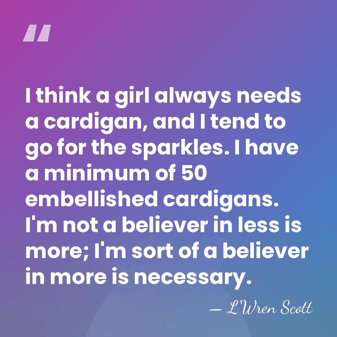 I think a girl always needs a cardigan, and I tend to&hellip; - L'Wren Scott