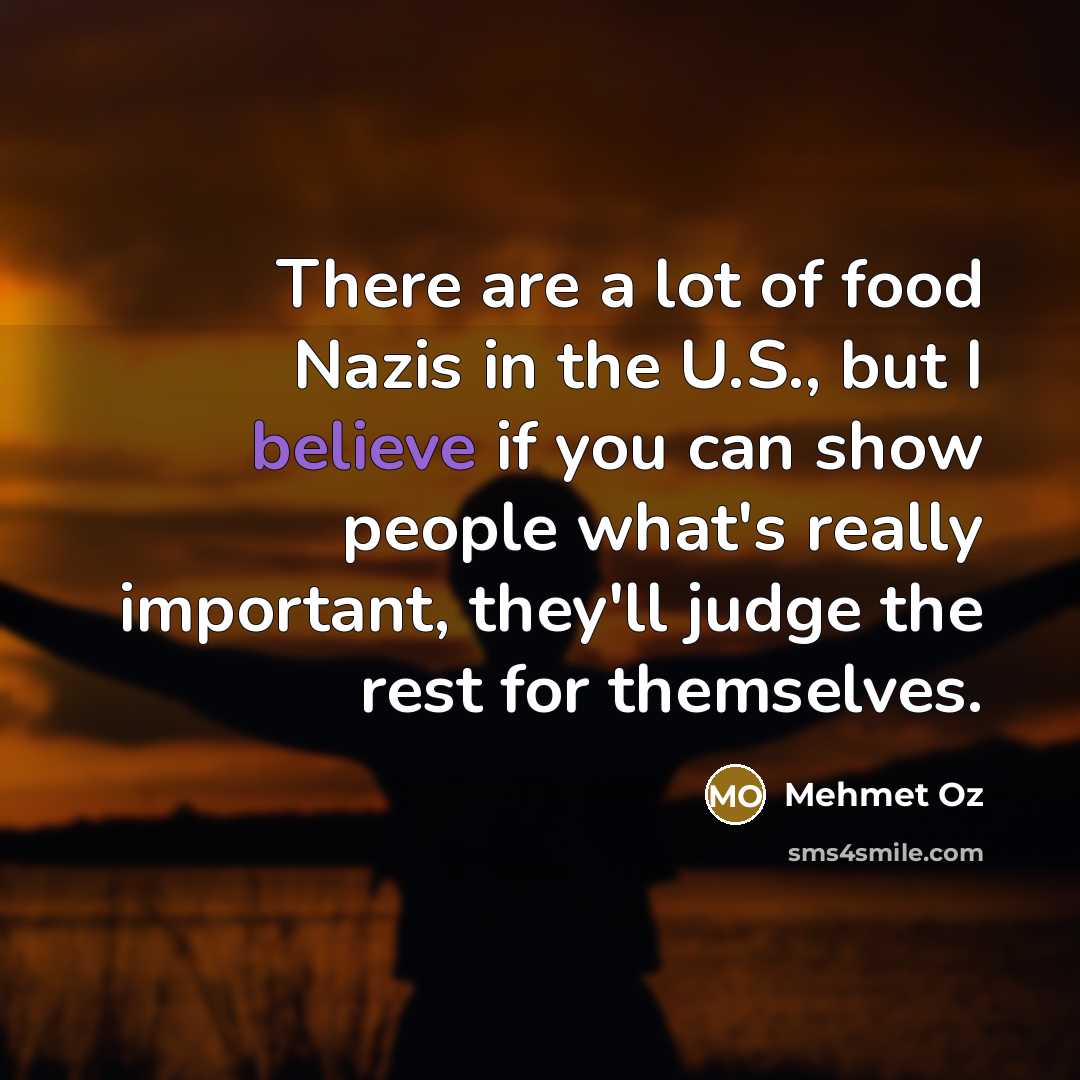“There are a lot of food Nazis in the U.S.,…” quote by Mehmet Oz