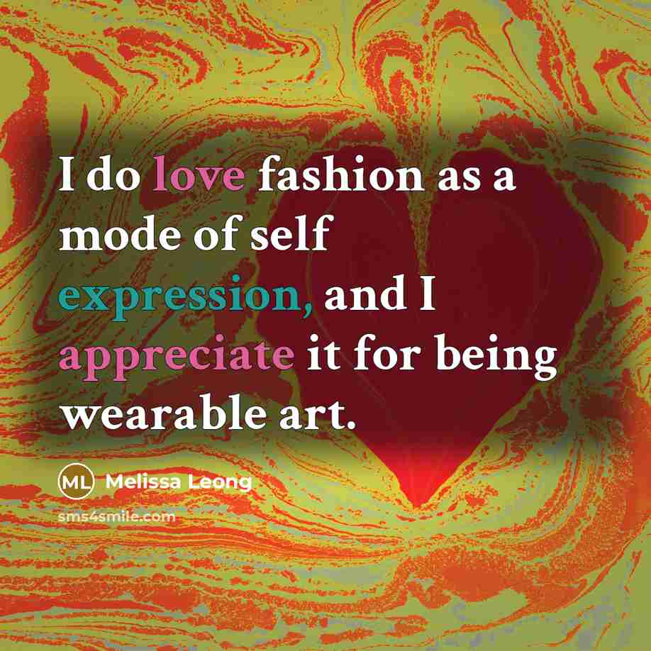 “I do love fashion as a mode of self expression,…” quote by Melissa Leong
