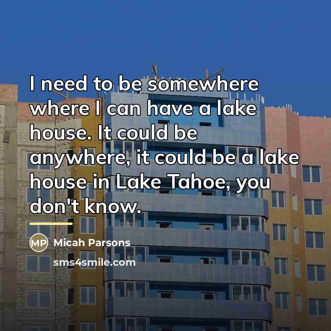 “I need to be somewhere where I can have a…” quote by Micah Parsons