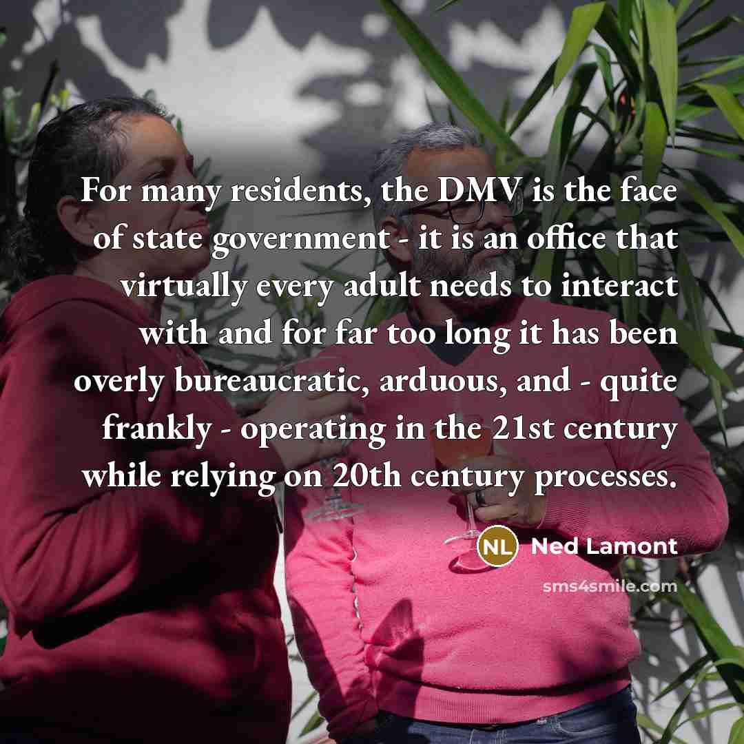 “For many residents, the DMV is the face of state…” quote by Ned Lamont