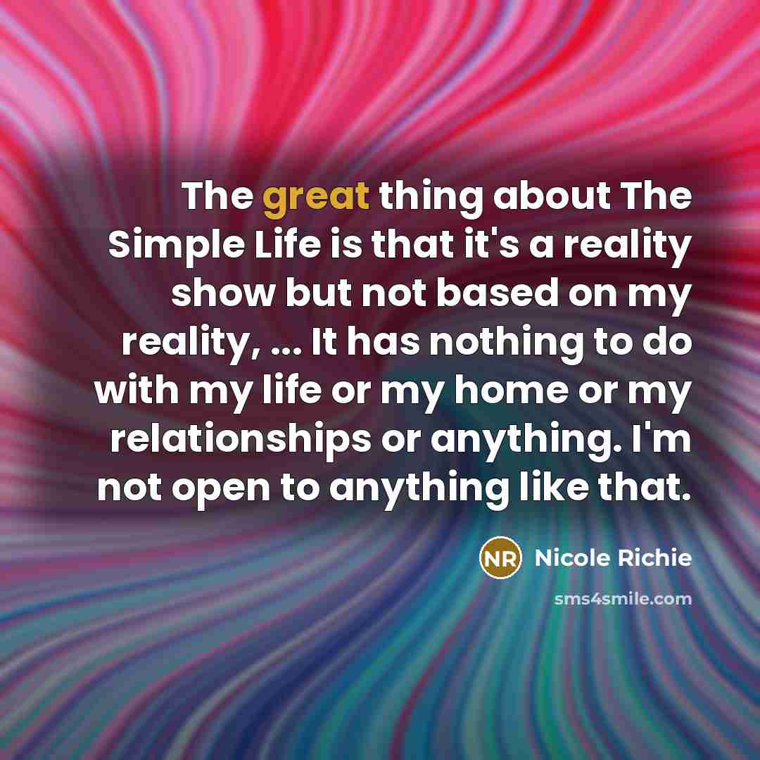 “The great thing about The Simple Life is that it's…” quote by Nicole Richie
