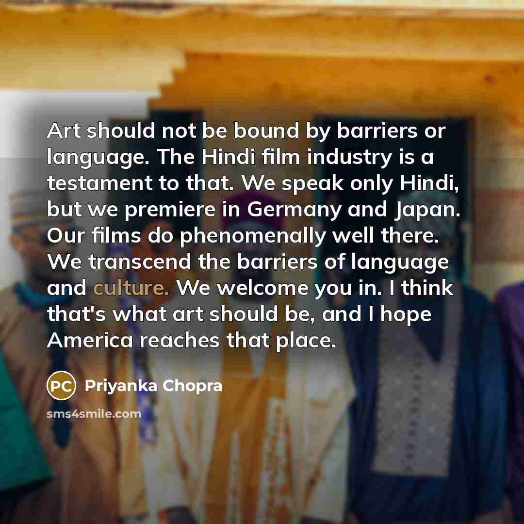 “Art should not be bound by barriers or language. The…” quote by Priyanka Chopra