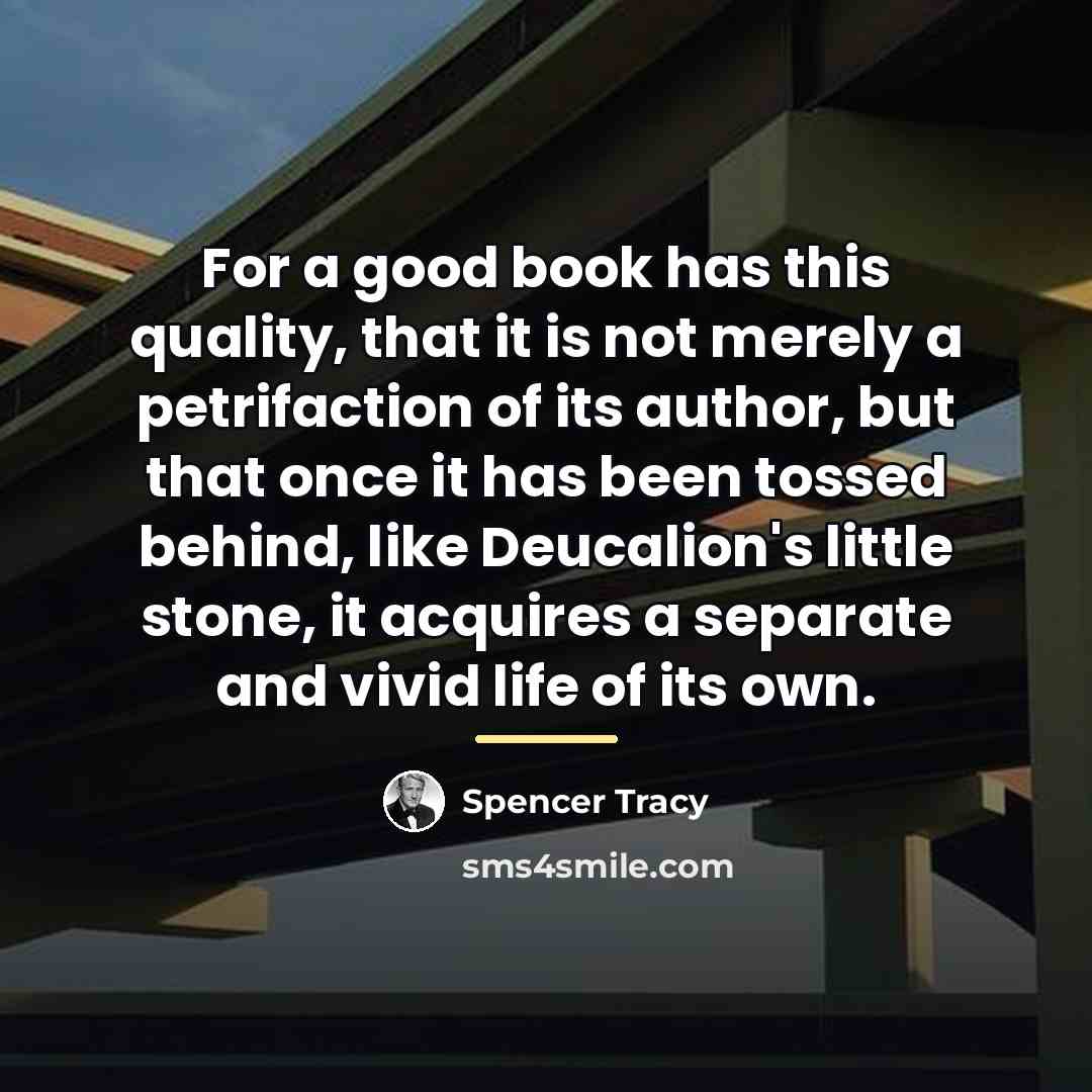 “For a good book has this quality, that it is…” quote by Spencer Tracy