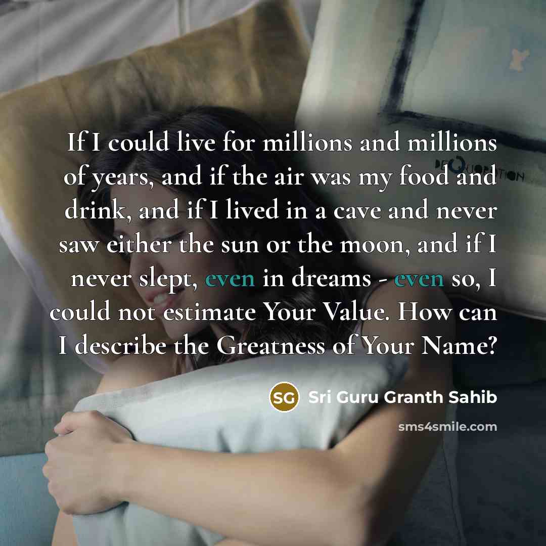 “If I could live for millions and millions of years,…” quote by Sri Guru Granth Sahib