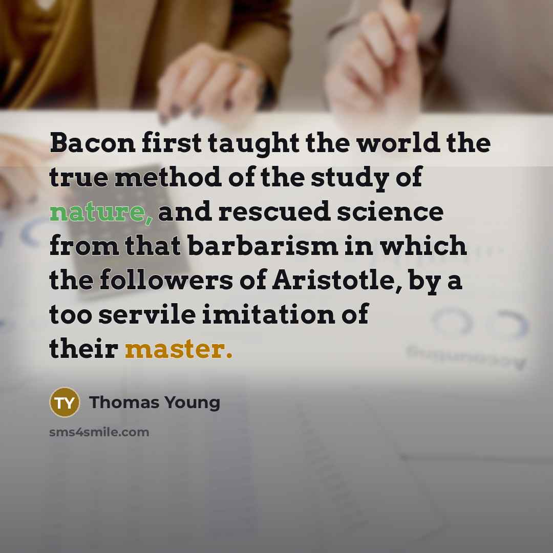 “Bacon first taught the world the true method of the…” quote by Thomas Young
