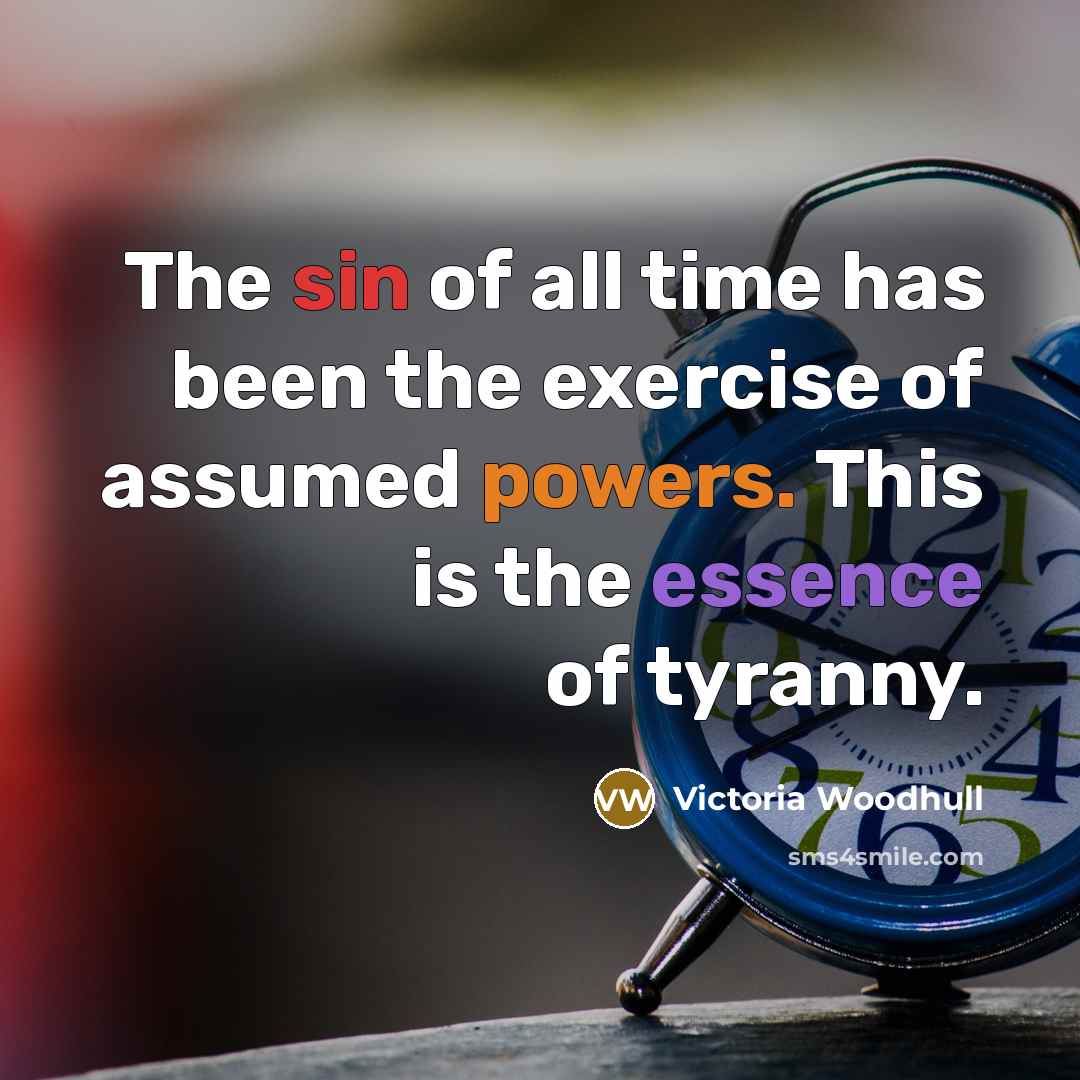 “The sin of all time has been the exercise of…” quote by Victoria Woodhull