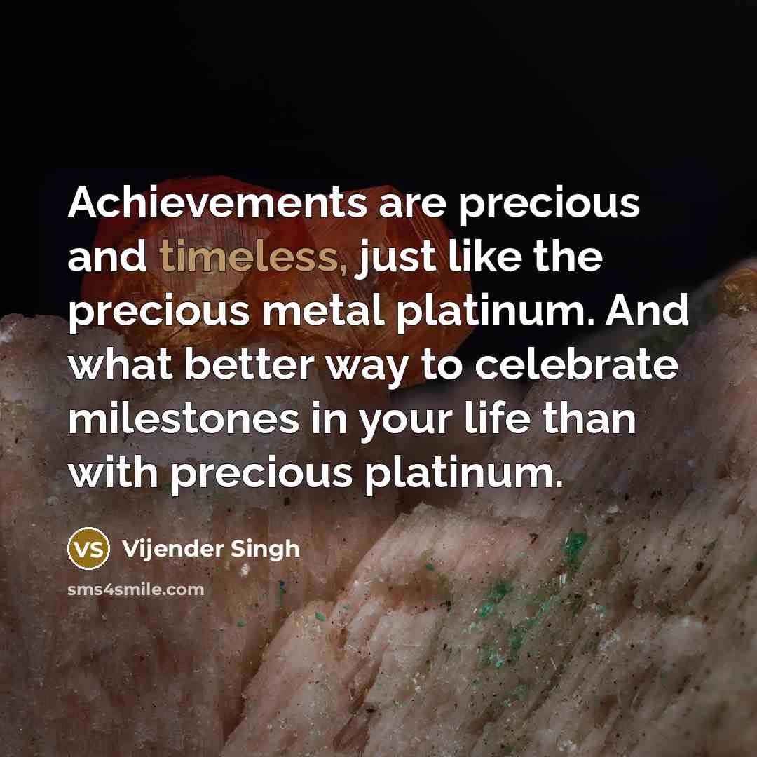 “Achievements are precious and timeless, just like the precious metal…” quote by Vijender Singh